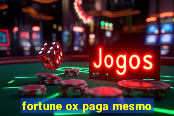 fortune ox paga mesmo